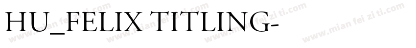Hu_Felix Titling字体转换